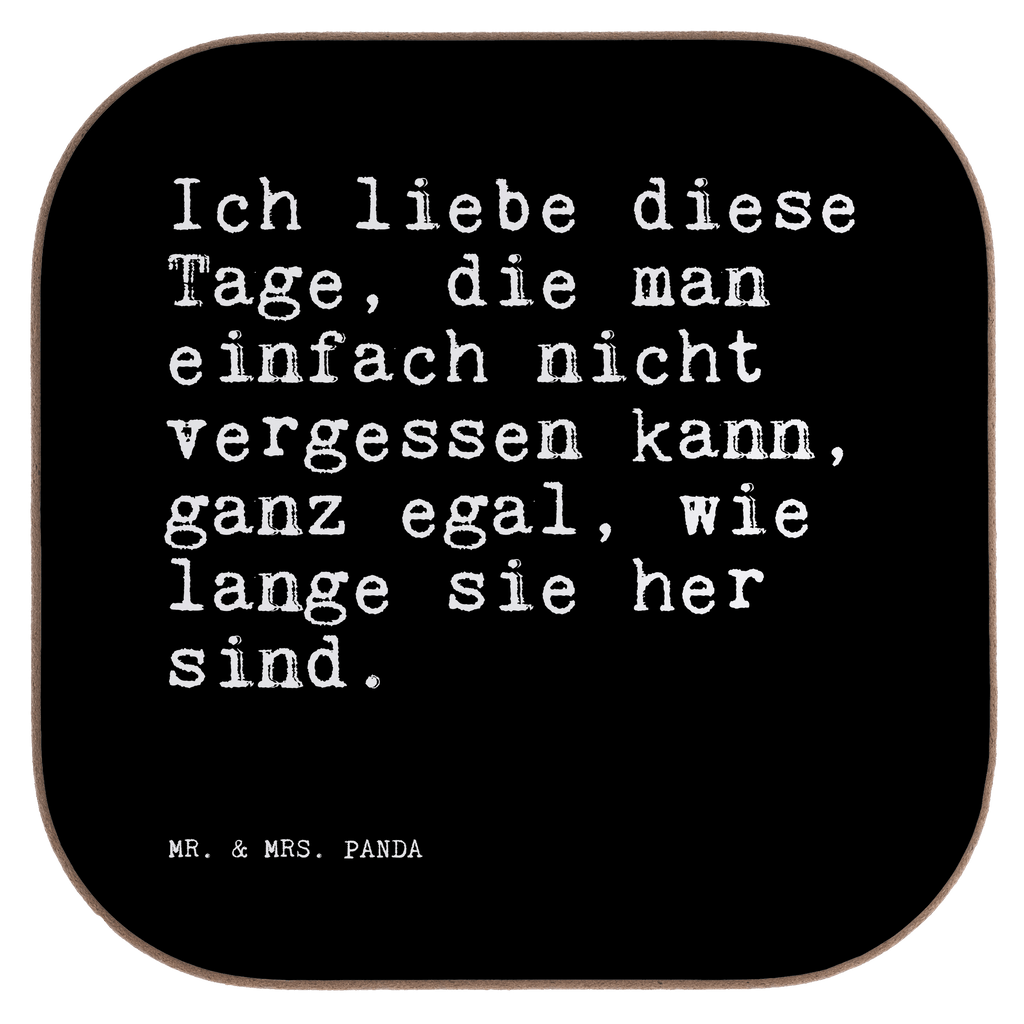 Quadratische Untersetzer Sprüche und Zitate Ich liebe diese Tage, die man einfach nicht vergessen kann, ganz egal, wie lange sie her sind. Untersetzer, Bierdeckel, Glasuntersetzer, Untersetzer Gläser, Getränkeuntersetzer, Untersetzer aus Holz, Untersetzer für Gläser, Korkuntersetzer, Untersetzer Holz, Holzuntersetzer, Tassen Untersetzer, Untersetzer Design, Spruch, Sprüche, lustige Sprüche, Weisheiten, Zitate, Spruch Geschenke, Spruch Sprüche Weisheiten Zitate Lustig Weisheit Worte