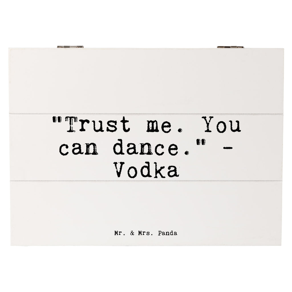 Holzkiste Sprüche und Zitate "Trust me. You can dance." - Vodka Holzkiste, Kiste, Schatzkiste, Truhe, Schatulle, XXL, Erinnerungsbox, Erinnerungskiste, Dekokiste, Aufbewahrungsbox, Geschenkbox, Geschenkdose, Spruch, Sprüche, lustige Sprüche, Weisheiten, Zitate, Spruch Geschenke, Spruch Sprüche Weisheiten Zitate Lustig Weisheit Worte