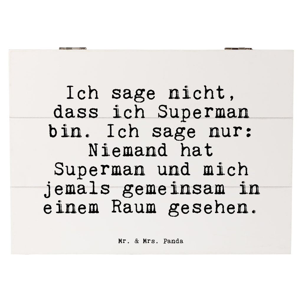 Holzkiste Sprüche und Zitate Ich sage nicht, dass ich Superman bin. Ich sage nur: Niemand hat Superman und mich jemals gemeinsam in einem Raum gesehen. Holzkiste, Kiste, Schatzkiste, Truhe, Schatulle, XXL, Erinnerungsbox, Erinnerungskiste, Dekokiste, Aufbewahrungsbox, Geschenkbox, Geschenkdose, Spruch, Sprüche, lustige Sprüche, Weisheiten, Zitate, Spruch Geschenke, Spruch Sprüche Weisheiten Zitate Lustig Weisheit Worte