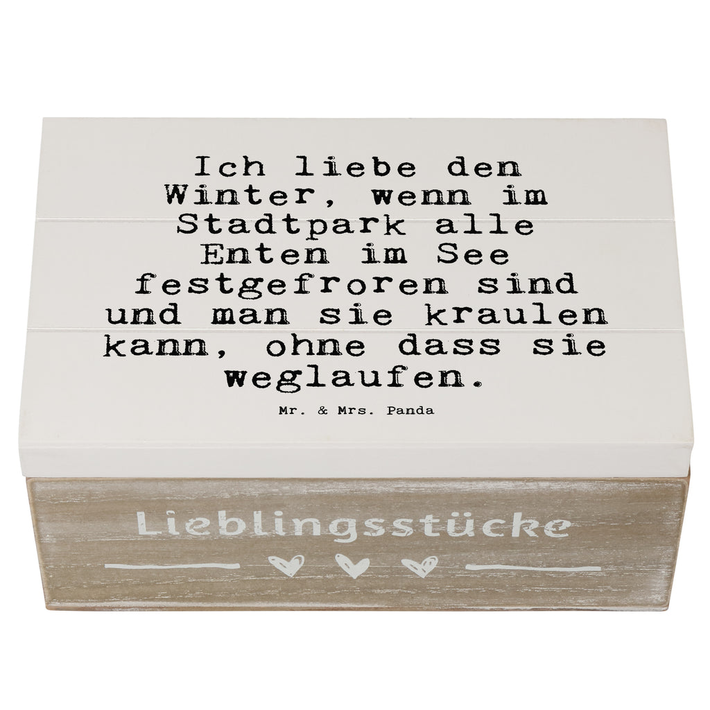 Holzkiste Sprüche und Zitate Ich liebe den Winter, wenn im Stadtpark alle Enten im See festgefroren sind und man sie kraulen kann, ohne dass sie weglaufen. Holzkiste, Kiste, Schatzkiste, Truhe, Schatulle, XXL, Erinnerungsbox, Erinnerungskiste, Dekokiste, Aufbewahrungsbox, Geschenkbox, Geschenkdose, Spruch, Sprüche, lustige Sprüche, Weisheiten, Zitate, Spruch Geschenke, Spruch Sprüche Weisheiten Zitate Lustig Weisheit Worte