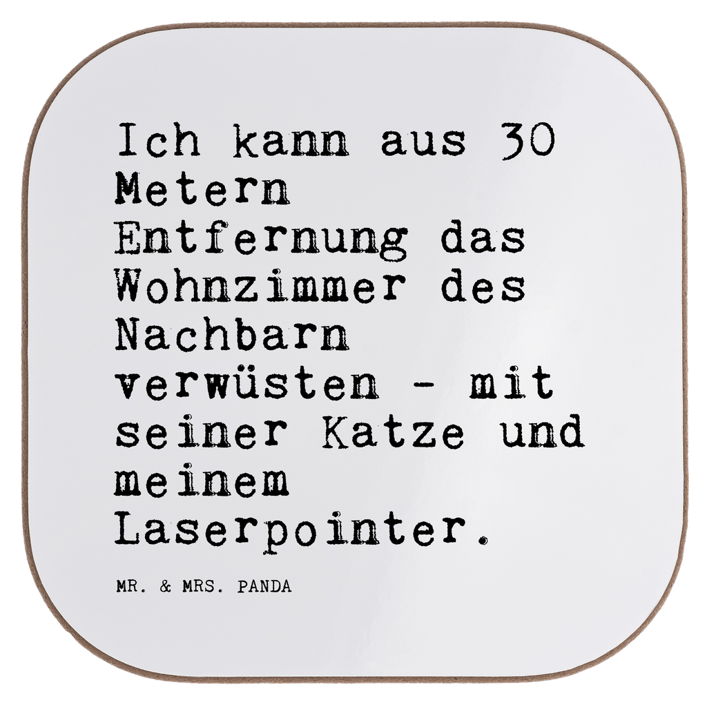 Quadratische Untersetzer Sprüche und Zitate Ich kann aus 30 Metern Entfernung das Wohnzimmer des Nachbarn verwüsten - mit seiner Katze und meinem Laserpointer. Untersetzer, Bierdeckel, Glasuntersetzer, Untersetzer Gläser, Getränkeuntersetzer, Untersetzer aus Holz, Untersetzer für Gläser, Korkuntersetzer, Untersetzer Holz, Holzuntersetzer, Tassen Untersetzer, Untersetzer Design, Spruch, Sprüche, lustige Sprüche, Weisheiten, Zitate, Spruch Geschenke, Spruch Sprüche Weisheiten Zitate Lustig Weisheit Worte