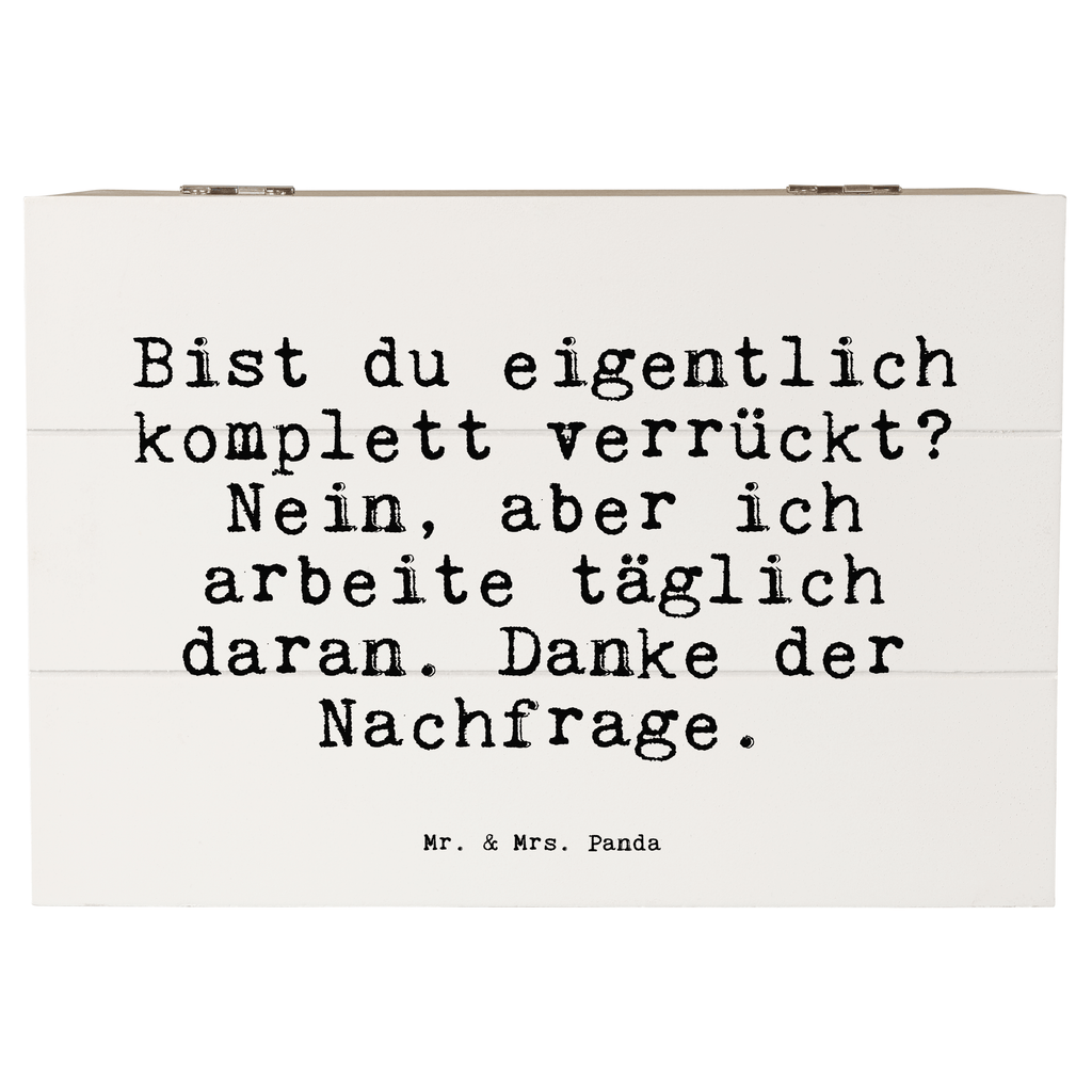 Holzkiste Sprüche und Zitate Bist du eigentlich komplett verrückt? Nein, aber ich arbeite täglich daran. Danke der Nachfrage. Holzkiste, Kiste, Schatzkiste, Truhe, Schatulle, XXL, Erinnerungsbox, Erinnerungskiste, Dekokiste, Aufbewahrungsbox, Geschenkbox, Geschenkdose, Spruch, Sprüche, lustige Sprüche, Weisheiten, Zitate, Spruch Geschenke, Spruch Sprüche Weisheiten Zitate Lustig Weisheit Worte