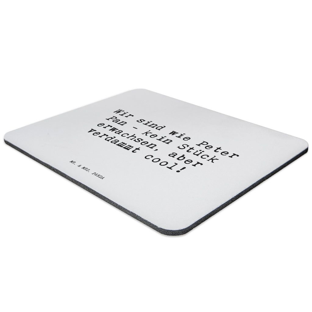 Mauspad Sprüche und Zitate Wir sind wie Peter Pan - kein Stück erwachsen, aber verdammt cool! Mousepad, Computer zubehör, Büroausstattung, PC Zubehör, Arbeitszimmer, Mauspad, Einzigartiges Mauspad, Designer Mauspad, Mausunterlage, Mauspad Büro, Spruch, Sprüche, lustige Sprüche, Weisheiten, Zitate, Spruch Geschenke, Spruch Sprüche Weisheiten Zitate Lustig Weisheit Worte