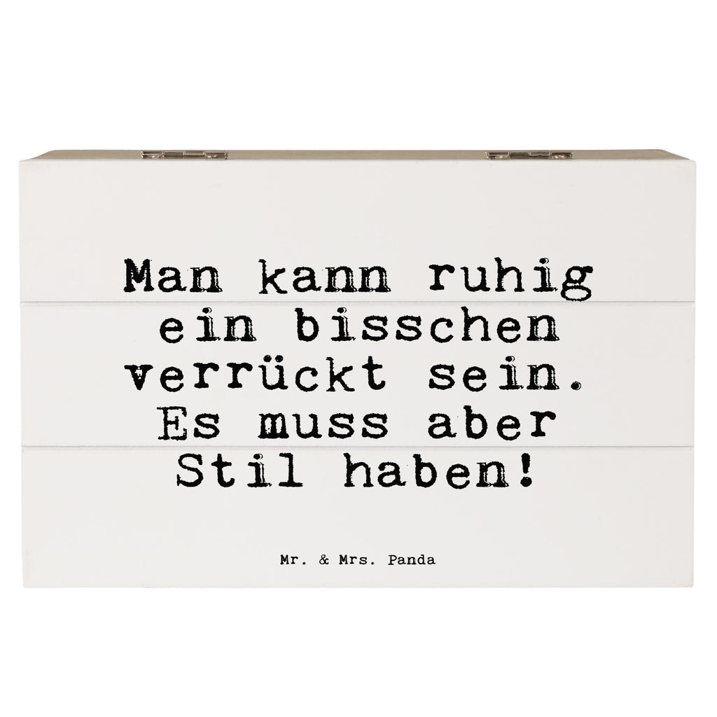 Holzkiste Sprüche und Zitate Man kann ruhig ein bisschen verrückt sein. Es muss aber Stil haben! Holzkiste, Kiste, Schatzkiste, Truhe, Schatulle, XXL, Erinnerungsbox, Erinnerungskiste, Dekokiste, Aufbewahrungsbox, Geschenkbox, Geschenkdose, Spruch, Sprüche, lustige Sprüche, Weisheiten, Zitate, Spruch Geschenke, Spruch Sprüche Weisheiten Zitate Lustig Weisheit Worte