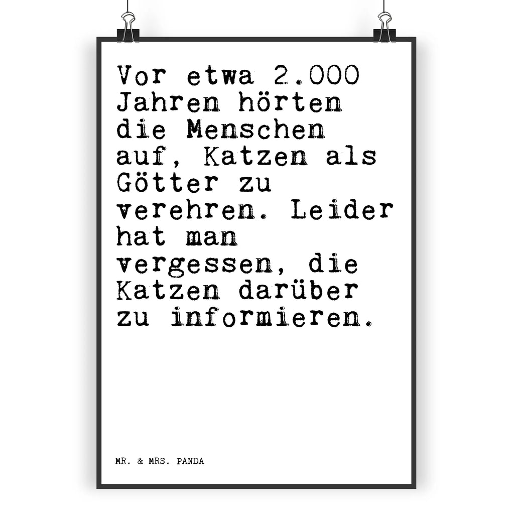 Poster Sprüche und Zitate Vor etwa 2.000 Jahren hörten die Menschen auf, Katzen als Götter zu verehren. Leider hat man vergessen, die Katzen darüber zu informieren. Poster, Wandposter, Bild, Wanddeko, Küchenposter, Kinderposter, Wanddeko Bild, Raumdekoration, Wanddekoration, Handgemaltes Poster, Mr. & Mrs. Panda Poster, Designposter, Kunstdruck, Posterdruck, Spruch, Sprüche, lustige Sprüche, Weisheiten, Zitate, Spruch Geschenke, Spruch Sprüche Weisheiten Zitate Lustig Weisheit Worte