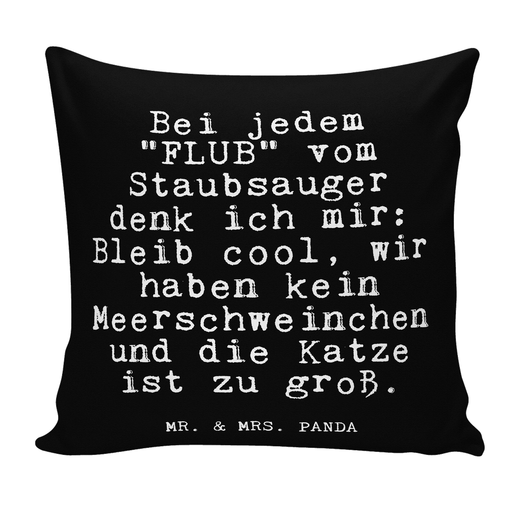 40x40 Kissen Fun Talk Bei jedem "FLUB" vom Staubsauger denk ich mir: Bleib cool, wir haben kein Meerschweinchen und die Katze ist zu groß. Kissenhülle, Kopfkissen, Sofakissen, Dekokissen, Motivkissen, sofakissen, sitzkissen, Kissen, Kissenbezüge, Kissenbezug 40x40, Kissen 40x40, Kissenhülle 40x40, Zierkissen, Couchkissen, Dekokissen Sofa, Sofakissen 40x40, Dekokissen 40x40, Kopfkissen 40x40, Kissen 40x40 Waschbar, Spruch, Sprüche, lustige Sprüche, Weisheiten, Zitate, Spruch Geschenke, Glizer Spruch Sprüche Weisheiten Zitate Lustig Weisheit Worte