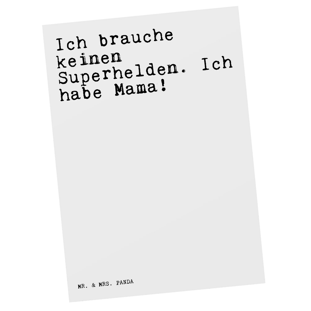 Postcard Ich brauche keinen Superhelden.... Postkarte, Karte, Geschenkkarte, Grußkarte, Einladung, Ansichtskarte, Geburtstagskarte, Einladungskarte, Dankeskarte, Ansichtskarten, Einladung Geburtstag, Einladungskarten Geburtstag, Spruch, Sprüche, lustige Sprüche, Weisheiten, Zitate, Spruch Geschenke, Spruch Sprüche Weisheiten Zitate Lustig Weisheit Worte
