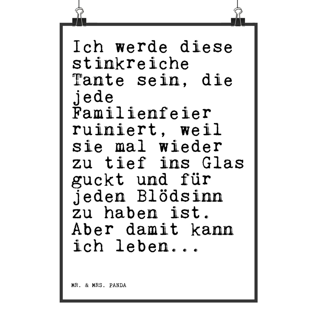 Poster Sprüche und Zitate Ich werde diese stinkreiche Tante sein, die jede Familienfeier ruiniert, weil sie mal wieder zu tief ins Glas guckt und für jeden Blödsinn zu haben ist. Aber damit kann ich leben... Poster, Wandposter, Bild, Wanddeko, Küchenposter, Kinderposter, Wanddeko Bild, Raumdekoration, Wanddekoration, Handgemaltes Poster, Mr. & Mrs. Panda Poster, Designposter, Kunstdruck, Posterdruck, Spruch, Sprüche, lustige Sprüche, Weisheiten, Zitate, Spruch Geschenke, Spruch Sprüche Weisheiten Zitate Lustig Weisheit Worte