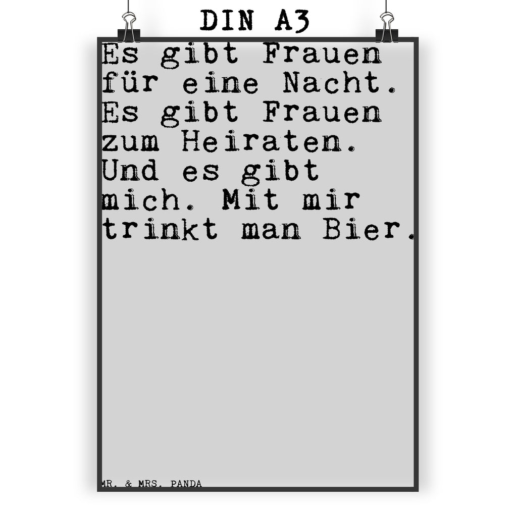 Poster Sprüche und Zitate Es gibt Frauen für eine Nacht. Es gibt Frauen zum Heiraten. Und es gibt mich. Mit mir trinkt man Bier. Poster, Wandposter, Bild, Wanddeko, Küchenposter, Kinderposter, Wanddeko Bild, Raumdekoration, Wanddekoration, Handgemaltes Poster, Mr. & Mrs. Panda Poster, Designposter, Kunstdruck, Posterdruck, Spruch, Sprüche, lustige Sprüche, Weisheiten, Zitate, Spruch Geschenke, Spruch Sprüche Weisheiten Zitate Lustig Weisheit Worte