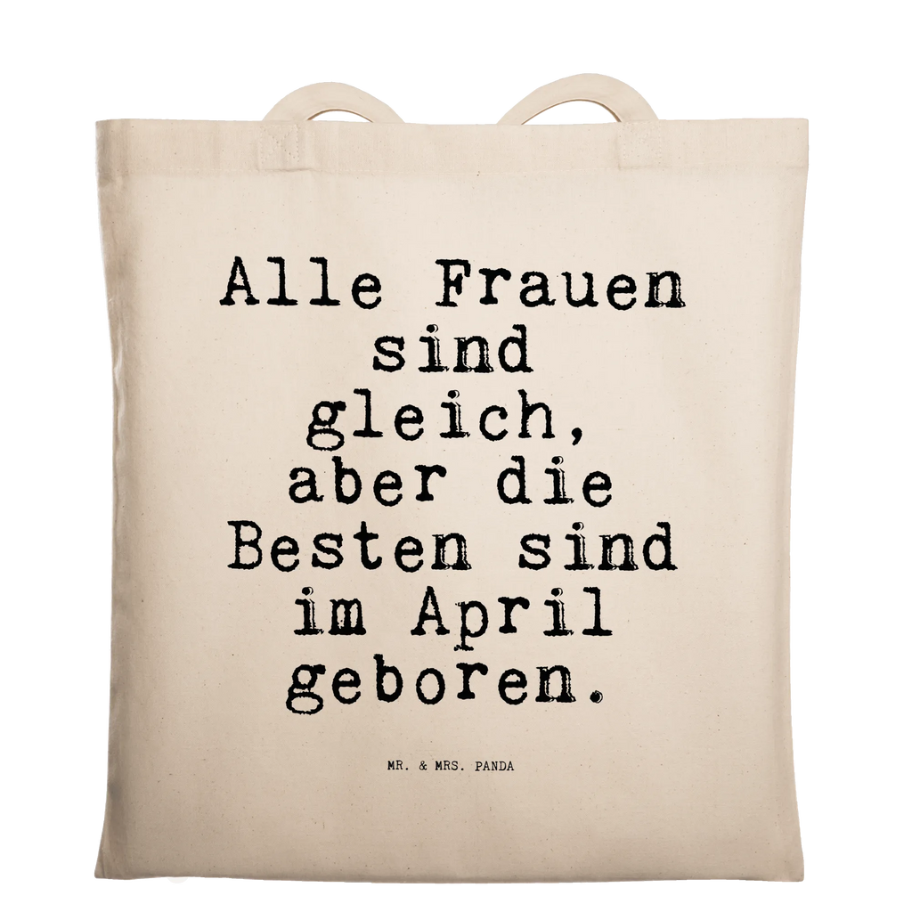 Tragetasche Sprüche und Zitate Alle Frauen sind gleich, aber die Besten sind im April geboren. Beuteltasche, Beutel, Einkaufstasche, Jutebeutel, Stoffbeutel, Tasche, Shopper, Umhängetasche, Strandtasche, Schultertasche, Stofftasche, Tragetasche, Badetasche, Jutetasche, Einkaufstüte, Laptoptasche, Spruch, Sprüche, lustige Sprüche, Weisheiten, Zitate, Spruch Geschenke, Spruch Sprüche Weisheiten Zitate Lustig Weisheit Worte