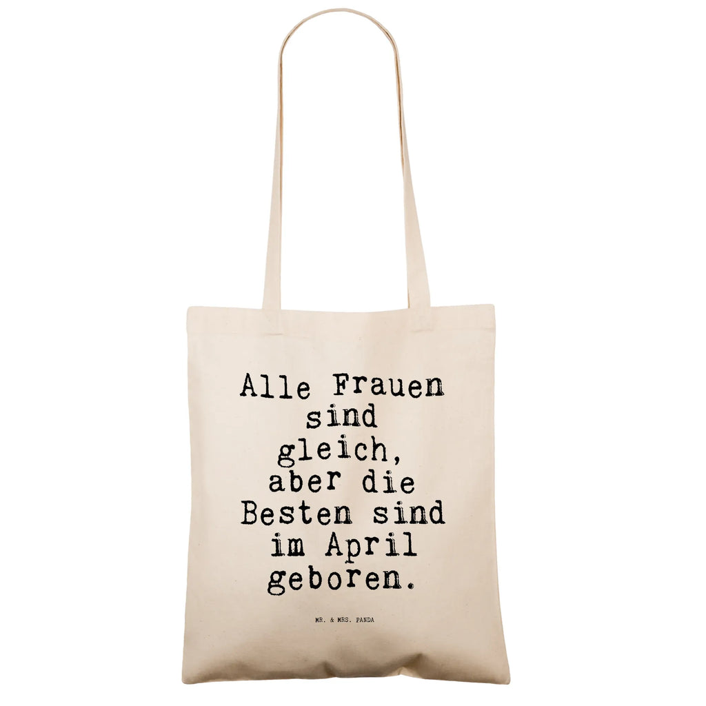 Tragetasche Sprüche und Zitate Alle Frauen sind gleich, aber die Besten sind im April geboren. Beuteltasche, Beutel, Einkaufstasche, Jutebeutel, Stoffbeutel, Tasche, Shopper, Umhängetasche, Strandtasche, Schultertasche, Stofftasche, Tragetasche, Badetasche, Jutetasche, Einkaufstüte, Laptoptasche, Spruch, Sprüche, lustige Sprüche, Weisheiten, Zitate, Spruch Geschenke, Spruch Sprüche Weisheiten Zitate Lustig Weisheit Worte