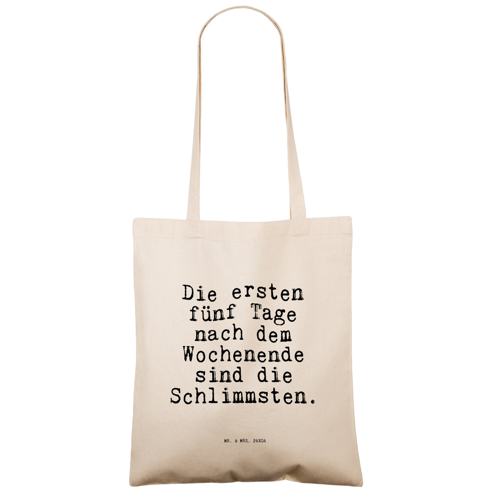 Tragetasche Die ersten fünf Tage... Beuteltasche, Beutel, Einkaufstasche, Jutebeutel, Stoffbeutel, Tasche, Shopper, Umhängetasche, Strandtasche, Schultertasche, Stofftasche, Tragetasche, Badetasche, Jutetasche, Einkaufstüte, Laptoptasche, Spruch, Sprüche, lustige Sprüche, Weisheiten, Zitate, Spruch Geschenke, Spruch Sprüche Weisheiten Zitate Lustig Weisheit Worte