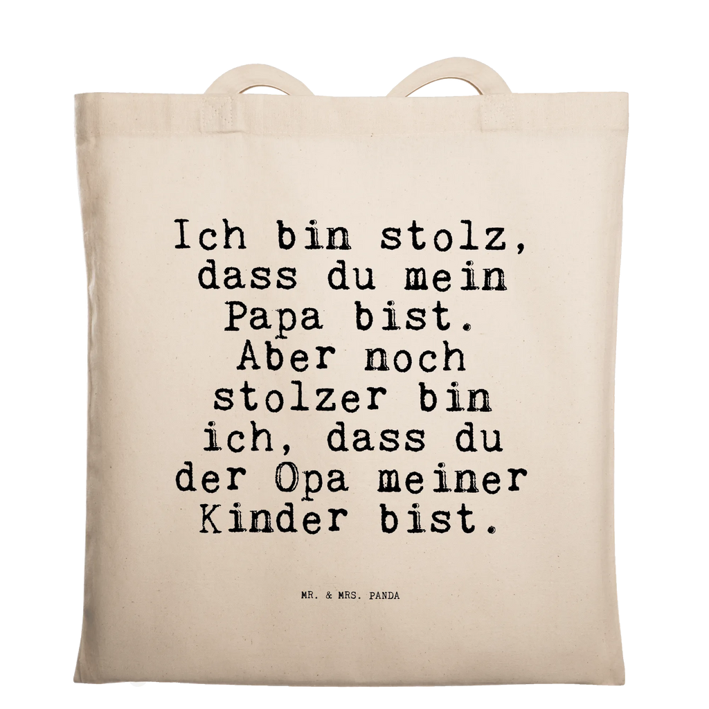 Tragetasche Sprüche und Zitate Ich bin stolz, dass du mein Papa bist. Aber noch stolzer bin ich, dass du der Opa meiner Kinder bist. Beuteltasche, Beutel, Einkaufstasche, Jutebeutel, Stoffbeutel, Tasche, Shopper, Umhängetasche, Strandtasche, Schultertasche, Stofftasche, Tragetasche, Badetasche, Jutetasche, Einkaufstüte, Laptoptasche, Spruch, Sprüche, lustige Sprüche, Weisheiten, Zitate, Spruch Geschenke, Spruch Sprüche Weisheiten Zitate Lustig Weisheit Worte