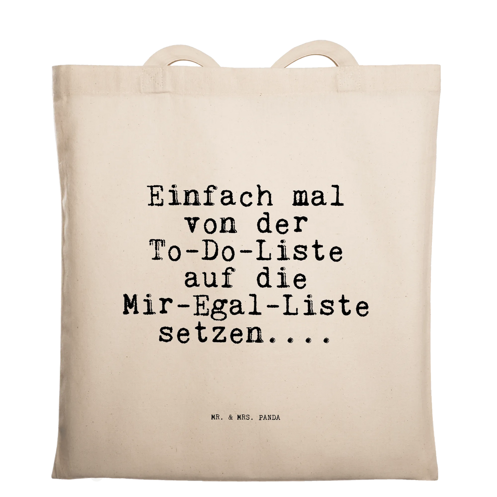 Tragetasche Sprüche und Zitate Einfach mal von der To-Do-Liste auf die Mir-Egal-Liste setzen.... Beuteltasche, Beutel, Einkaufstasche, Jutebeutel, Stoffbeutel, Tasche, Shopper, Umhängetasche, Strandtasche, Schultertasche, Stofftasche, Tragetasche, Badetasche, Jutetasche, Einkaufstüte, Laptoptasche, Spruch, Sprüche, lustige Sprüche, Weisheiten, Zitate, Spruch Geschenke, Spruch Sprüche Weisheiten Zitate Lustig Weisheit Worte