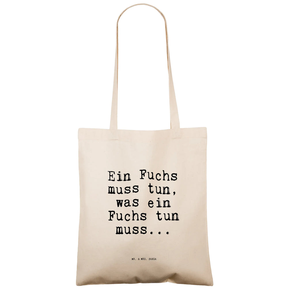 Tragetasche Ein Fuchs muss tun,... Beuteltasche, Beutel, Einkaufstasche, Jutebeutel, Stoffbeutel, Tasche, Shopper, Umhängetasche, Strandtasche, Schultertasche, Stofftasche, Tragetasche, Badetasche, Jutetasche, Einkaufstüte, Laptoptasche, Spruch, Sprüche, lustige Sprüche, Weisheiten, Zitate, Spruch Geschenke, Spruch Sprüche Weisheiten Zitate Lustig Weisheit Worte