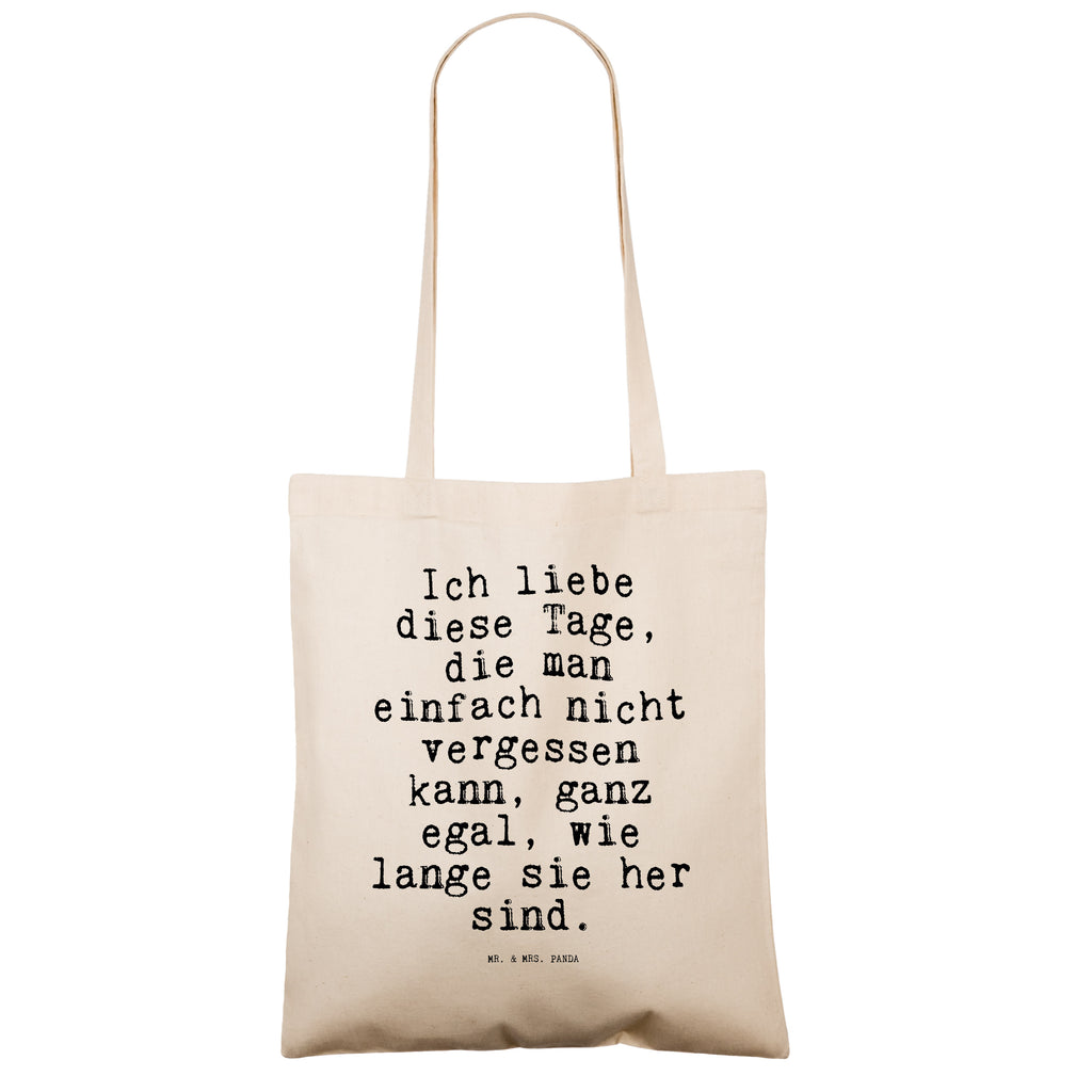 Tragetasche Sprüche und Zitate Ich liebe diese Tage, die man einfach nicht vergessen kann, ganz egal, wie lange sie her sind. Beuteltasche, Beutel, Einkaufstasche, Jutebeutel, Stoffbeutel, Tasche, Shopper, Umhängetasche, Strandtasche, Schultertasche, Stofftasche, Tragetasche, Badetasche, Jutetasche, Einkaufstüte, Laptoptasche, Spruch, Sprüche, lustige Sprüche, Weisheiten, Zitate, Spruch Geschenke, Spruch Sprüche Weisheiten Zitate Lustig Weisheit Worte