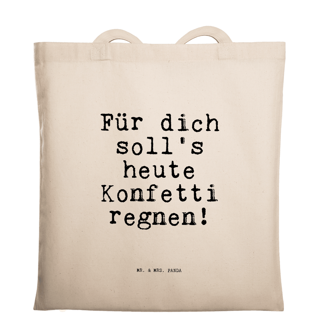 Tragetasche Für dich soll's heute... Beuteltasche, Beutel, Einkaufstasche, Jutebeutel, Stoffbeutel, Tasche, Shopper, Umhängetasche, Strandtasche, Schultertasche, Stofftasche, Tragetasche, Badetasche, Jutetasche, Einkaufstüte, Laptoptasche, Spruch, Sprüche, lustige Sprüche, Weisheiten, Zitate, Spruch Geschenke, Spruch Sprüche Weisheiten Zitate Lustig Weisheit Worte