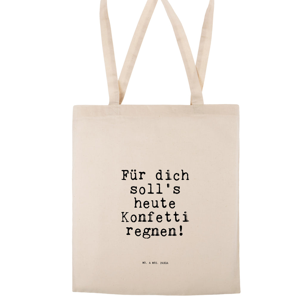 Tragetasche Für dich soll's heute... Beuteltasche, Beutel, Einkaufstasche, Jutebeutel, Stoffbeutel, Tasche, Shopper, Umhängetasche, Strandtasche, Schultertasche, Stofftasche, Tragetasche, Badetasche, Jutetasche, Einkaufstüte, Laptoptasche, Spruch, Sprüche, lustige Sprüche, Weisheiten, Zitate, Spruch Geschenke, Spruch Sprüche Weisheiten Zitate Lustig Weisheit Worte