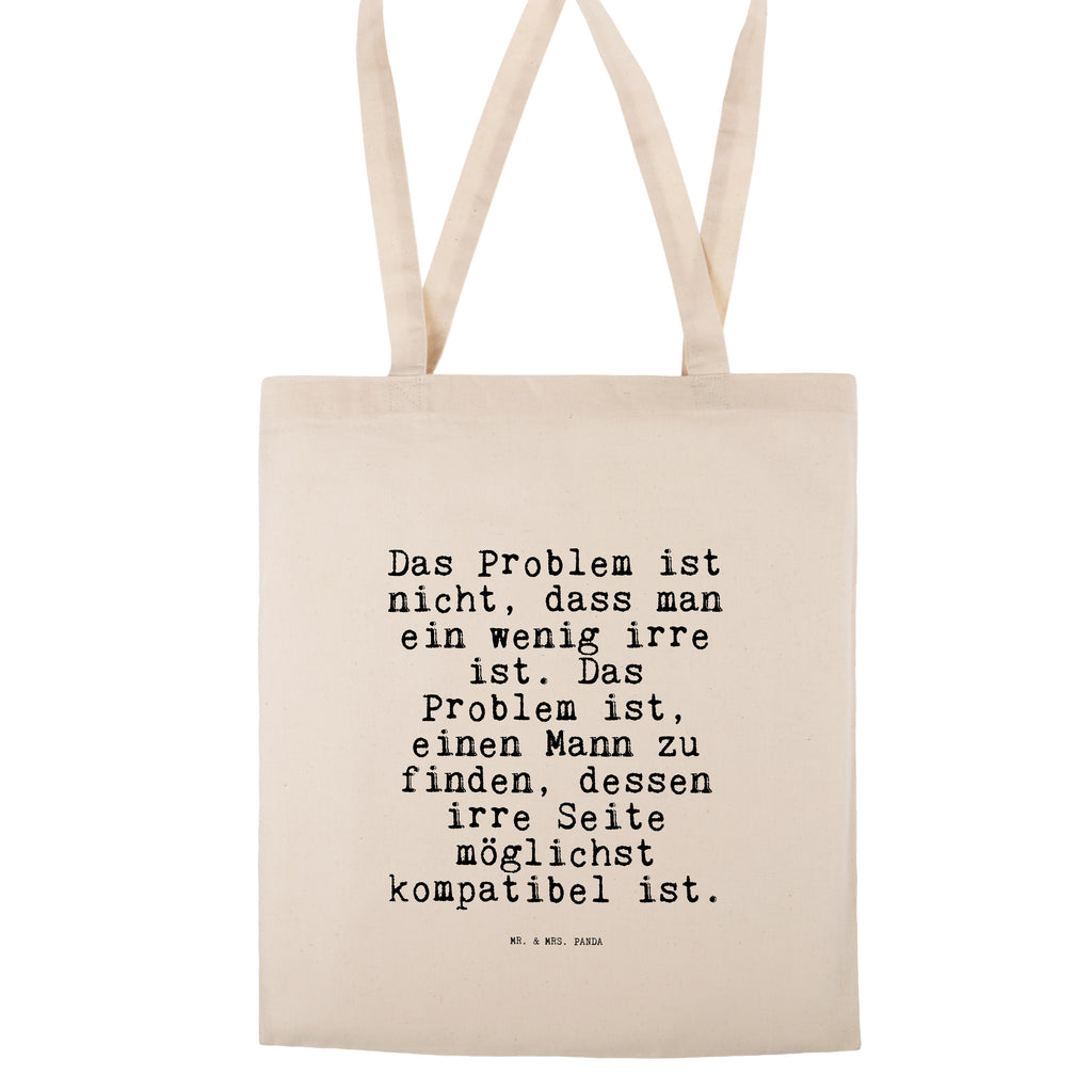 Tragetasche Das Problem ist nicht,... Beuteltasche, Beutel, Einkaufstasche, Jutebeutel, Stoffbeutel, Tasche, Shopper, Umhängetasche, Strandtasche, Schultertasche, Stofftasche, Tragetasche, Badetasche, Jutetasche, Einkaufstüte, Laptoptasche, Spruch, Sprüche, lustige Sprüche, Weisheiten, Zitate, Spruch Geschenke, Spruch Sprüche Weisheiten Zitate Lustig Weisheit Worte