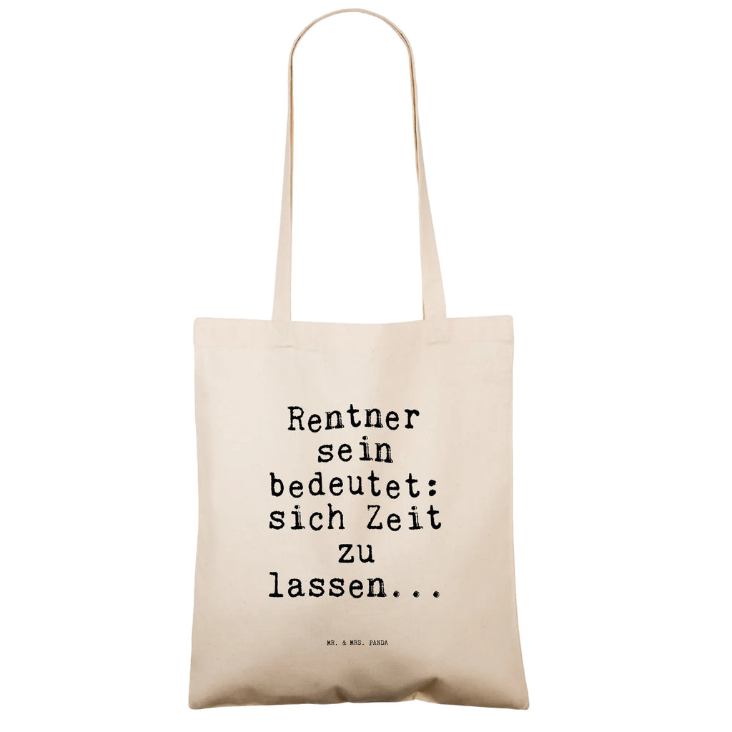 Tragetasche Sprüche und Zitate Rentner sein bedeutet: sich Zeit zu lassen... Beuteltasche, Beutel, Einkaufstasche, Jutebeutel, Stoffbeutel, Tasche, Shopper, Umhängetasche, Strandtasche, Schultertasche, Stofftasche, Tragetasche, Badetasche, Jutetasche, Einkaufstüte, Laptoptasche, Spruch, Sprüche, lustige Sprüche, Weisheiten, Zitate, Spruch Geschenke, Spruch Sprüche Weisheiten Zitate Lustig Weisheit Worte