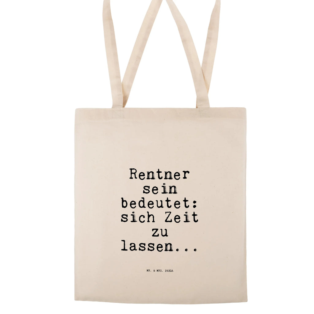 Tragetasche Sprüche und Zitate Rentner sein bedeutet: sich Zeit zu lassen... Beuteltasche, Beutel, Einkaufstasche, Jutebeutel, Stoffbeutel, Tasche, Shopper, Umhängetasche, Strandtasche, Schultertasche, Stofftasche, Tragetasche, Badetasche, Jutetasche, Einkaufstüte, Laptoptasche, Spruch, Sprüche, lustige Sprüche, Weisheiten, Zitate, Spruch Geschenke, Spruch Sprüche Weisheiten Zitate Lustig Weisheit Worte