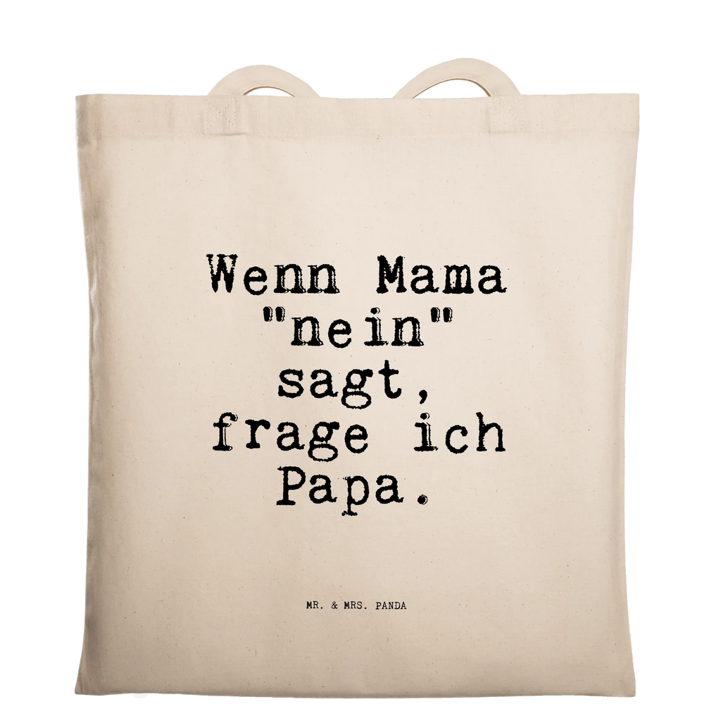 Tragetasche Sprüche und Zitate Wenn Mama "nein" sagt, frage ich Papa. Beuteltasche, Beutel, Einkaufstasche, Jutebeutel, Stoffbeutel, Tasche, Shopper, Umhängetasche, Strandtasche, Schultertasche, Stofftasche, Tragetasche, Badetasche, Jutetasche, Einkaufstüte, Laptoptasche, Spruch, Sprüche, lustige Sprüche, Weisheiten, Zitate, Spruch Geschenke, Spruch Sprüche Weisheiten Zitate Lustig Weisheit Worte