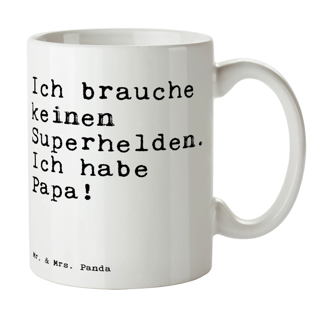 Tasse Sprüche und Zitate Ich brauche keinen Superhelden. Ich habe Papa! Tasse, Kaffeetasse, Teetasse, Becher, Kaffeebecher, Teebecher, Keramiktasse, Porzellantasse, Büro Tasse, Geschenk Tasse, Tasse Sprüche, Tasse Motive, Kaffeetassen, Tasse bedrucken, Designer Tasse, Cappuccino Tassen, Schöne Teetassen, Spruch, Sprüche, lustige Sprüche, Weisheiten, Zitate, Spruch Geschenke, Spruch Sprüche Weisheiten Zitate Lustig Weisheit Worte