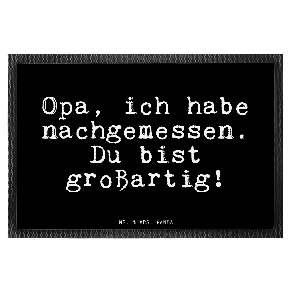 Fußmatte Fun Talk Opa, ich habe nachgemessen. Du bist großartig! Türvorleger, Schmutzmatte, Fußabtreter, Matte, Schmutzfänger, Fußabstreifer, Schmutzfangmatte, Türmatte, Motivfußmatte, Haustürmatte, Vorleger, Fussmatten, Fußmatten, Gummimatte, Fußmatte außen, Fußmatte innen, Fussmatten online, Gummi Matte, Sauberlaufmatte, Fußmatte waschbar, Fußmatte outdoor, Schmutzfangmatte waschbar, Eingangsteppich, Fußabstreifer außen, Fußabtreter außen, Schmutzfangteppich, Fußmatte außen wetterfest, Spruch, Sprüche, lustige Sprüche, Weisheiten, Zitate, Spruch Geschenke, Glizer Spruch Sprüche Weisheiten Zitate Lustig Weisheit Worte