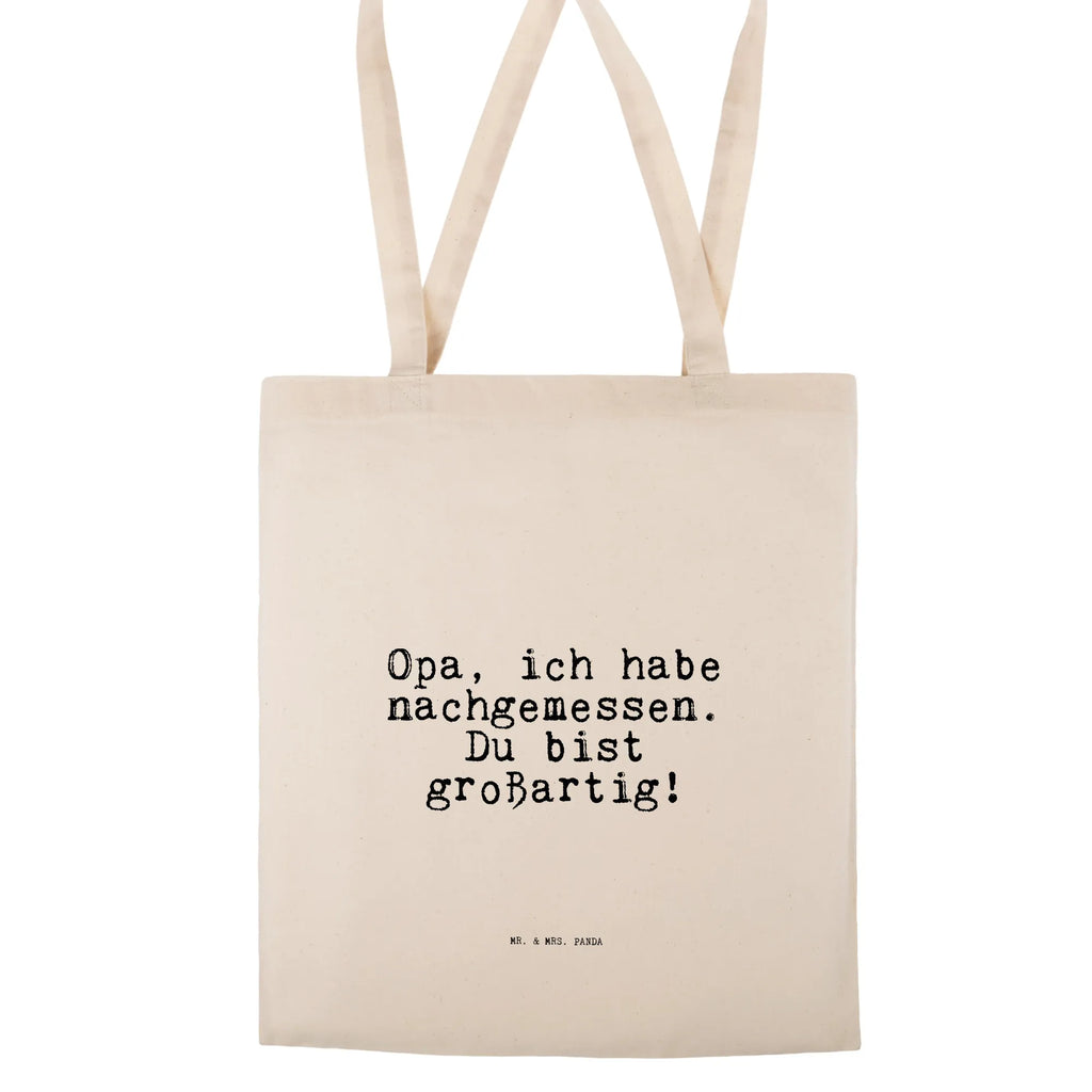 Tragetasche Opa, ich habe nachgemessen.... Beuteltasche, Beutel, Einkaufstasche, Jutebeutel, Stoffbeutel, Tasche, Shopper, Umhängetasche, Strandtasche, Schultertasche, Stofftasche, Tragetasche, Badetasche, Jutetasche, Einkaufstüte, Laptoptasche, Spruch, Sprüche, lustige Sprüche, Weisheiten, Zitate, Spruch Geschenke, Spruch Sprüche Weisheiten Zitate Lustig Weisheit Worte