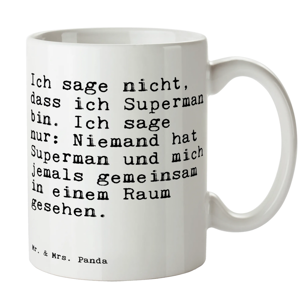 Tasse Sprüche und Zitate Ich sage nicht, dass ich Superman bin. Ich sage nur: Niemand hat Superman und mich jemals gemeinsam in einem Raum gesehen. Tasse, Kaffeetasse, Teetasse, Becher, Kaffeebecher, Teebecher, Keramiktasse, Porzellantasse, Büro Tasse, Geschenk Tasse, Tasse Sprüche, Tasse Motive, Kaffeetassen, Tasse bedrucken, Designer Tasse, Cappuccino Tassen, Schöne Teetassen, Spruch, Sprüche, lustige Sprüche, Weisheiten, Zitate, Spruch Geschenke, Spruch Sprüche Weisheiten Zitate Lustig Weisheit Worte