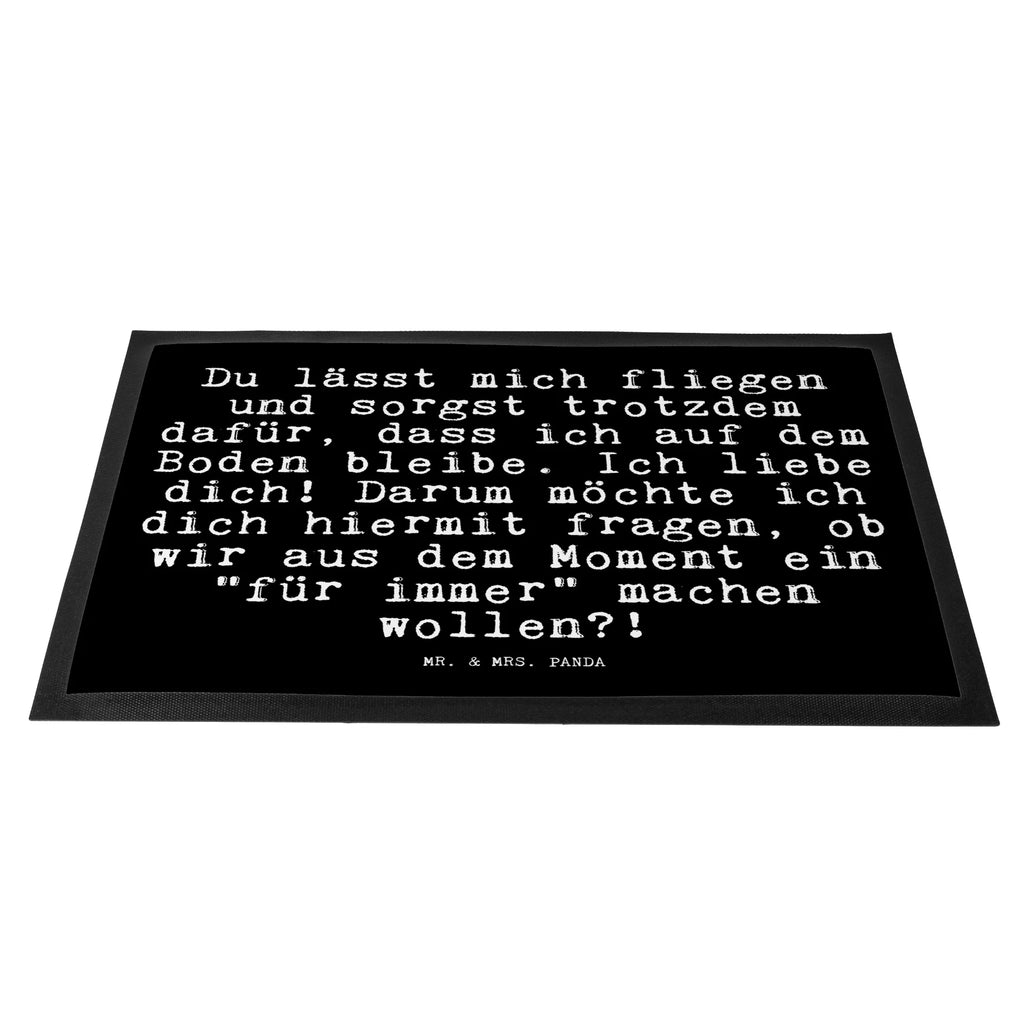 Fußmatte Fun Talk Du lässt mich fliegen und sorgst trotzdem dafür, dass ich auf dem Boden bleibe. Ich liebe dich! Darum möchte ich dich hiermit fragen, ob wir aus dem Moment ein "für immer" machen wollen?! Türvorleger, Schmutzmatte, Fußabtreter, Matte, Schmutzfänger, Fußabstreifer, Schmutzfangmatte, Türmatte, Motivfußmatte, Haustürmatte, Vorleger, Fussmatten, Fußmatten, Gummimatte, Fußmatte außen, Fußmatte innen, Fussmatten online, Gummi Matte, Sauberlaufmatte, Fußmatte waschbar, Fußmatte outdoor, Schmutzfangmatte waschbar, Eingangsteppich, Fußabstreifer außen, Fußabtreter außen, Schmutzfangteppich, Fußmatte außen wetterfest, Spruch, Sprüche, lustige Sprüche, Weisheiten, Zitate, Spruch Geschenke, Glizer Spruch Sprüche Weisheiten Zitate Lustig Weisheit Worte