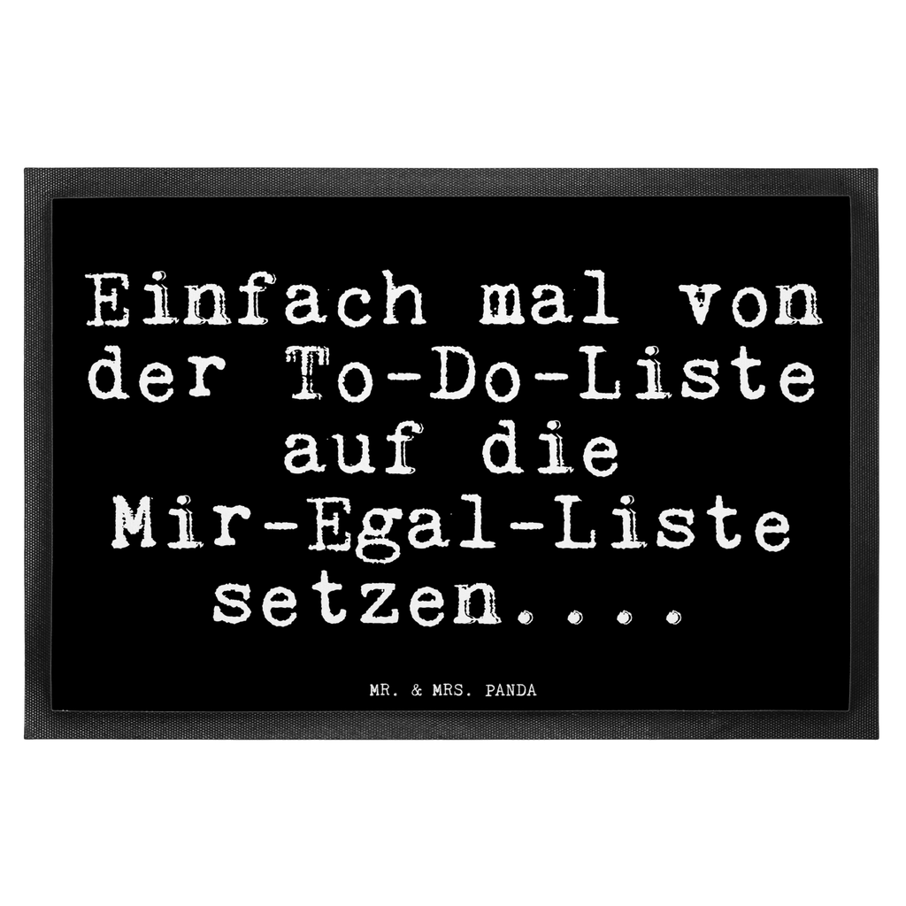 Fußmatte Fun Talk Einfach mal von der To-Do-Liste auf die Mir-Egal-Liste setzen.... Türvorleger, Schmutzmatte, Fußabtreter, Matte, Schmutzfänger, Fußabstreifer, Schmutzfangmatte, Türmatte, Motivfußmatte, Haustürmatte, Vorleger, Fussmatten, Fußmatten, Gummimatte, Fußmatte außen, Fußmatte innen, Fussmatten online, Gummi Matte, Sauberlaufmatte, Fußmatte waschbar, Fußmatte outdoor, Schmutzfangmatte waschbar, Eingangsteppich, Fußabstreifer außen, Fußabtreter außen, Schmutzfangteppich, Fußmatte außen wetterfest, Spruch, Sprüche, lustige Sprüche, Weisheiten, Zitate, Spruch Geschenke, Glizer Spruch Sprüche Weisheiten Zitate Lustig Weisheit Worte