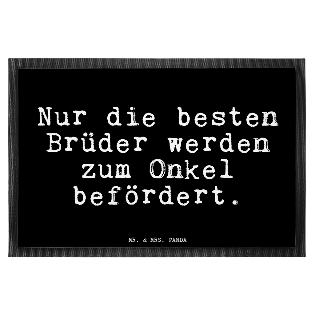 Fußmatte Fun Talk Nur die besten Brüder werden zum Onkel befördert. Türvorleger, Schmutzmatte, Fußabtreter, Matte, Schmutzfänger, Fußabstreifer, Schmutzfangmatte, Türmatte, Motivfußmatte, Haustürmatte, Vorleger, Fussmatten, Fußmatten, Gummimatte, Fußmatte außen, Fußmatte innen, Fussmatten online, Gummi Matte, Sauberlaufmatte, Fußmatte waschbar, Fußmatte outdoor, Schmutzfangmatte waschbar, Eingangsteppich, Fußabstreifer außen, Fußabtreter außen, Schmutzfangteppich, Fußmatte außen wetterfest, Spruch, Sprüche, lustige Sprüche, Weisheiten, Zitate, Spruch Geschenke, Glizer Spruch Sprüche Weisheiten Zitate Lustig Weisheit Worte