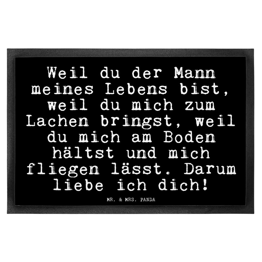 Fußmatte Fun Talk Weil du der Mann meines Lebens bist, weil du mich zum Lachen bringst, weil du mich am Boden hältst und mich fliegen lässt. Darum liebe ich dich! Türvorleger, Schmutzmatte, Fußabtreter, Matte, Schmutzfänger, Fußabstreifer, Schmutzfangmatte, Türmatte, Motivfußmatte, Haustürmatte, Vorleger, Fussmatten, Fußmatten, Gummimatte, Fußmatte außen, Fußmatte innen, Fussmatten online, Gummi Matte, Sauberlaufmatte, Fußmatte waschbar, Fußmatte outdoor, Schmutzfangmatte waschbar, Eingangsteppich, Fußabstreifer außen, Fußabtreter außen, Schmutzfangteppich, Fußmatte außen wetterfest, Spruch, Sprüche, lustige Sprüche, Weisheiten, Zitate, Spruch Geschenke, Glizer Spruch Sprüche Weisheiten Zitate Lustig Weisheit Worte