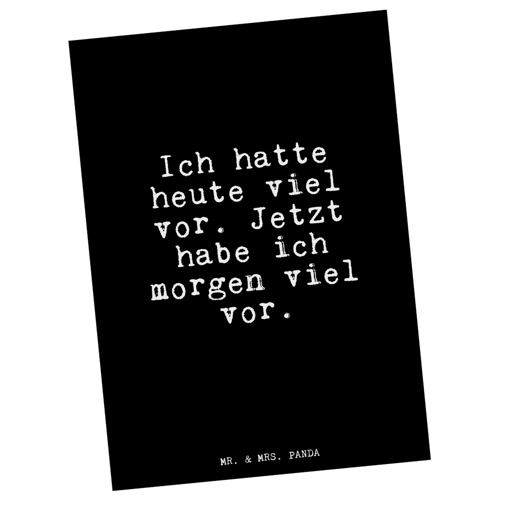 Postkarte Ich hatte heute viel... Postkarte, Karte, Geschenkkarte, Grußkarte, Einladung, Ansichtskarte, Geburtstagskarte, Einladungskarte, Dankeskarte, Ansichtskarten, Einladung Geburtstag, Einladungskarten Geburtstag, Spruch, Sprüche, lustige Sprüche, Weisheiten, Zitate, Spruch Geschenke, Glizer Spruch Sprüche Weisheiten Zitate Lustig Weisheit Worte