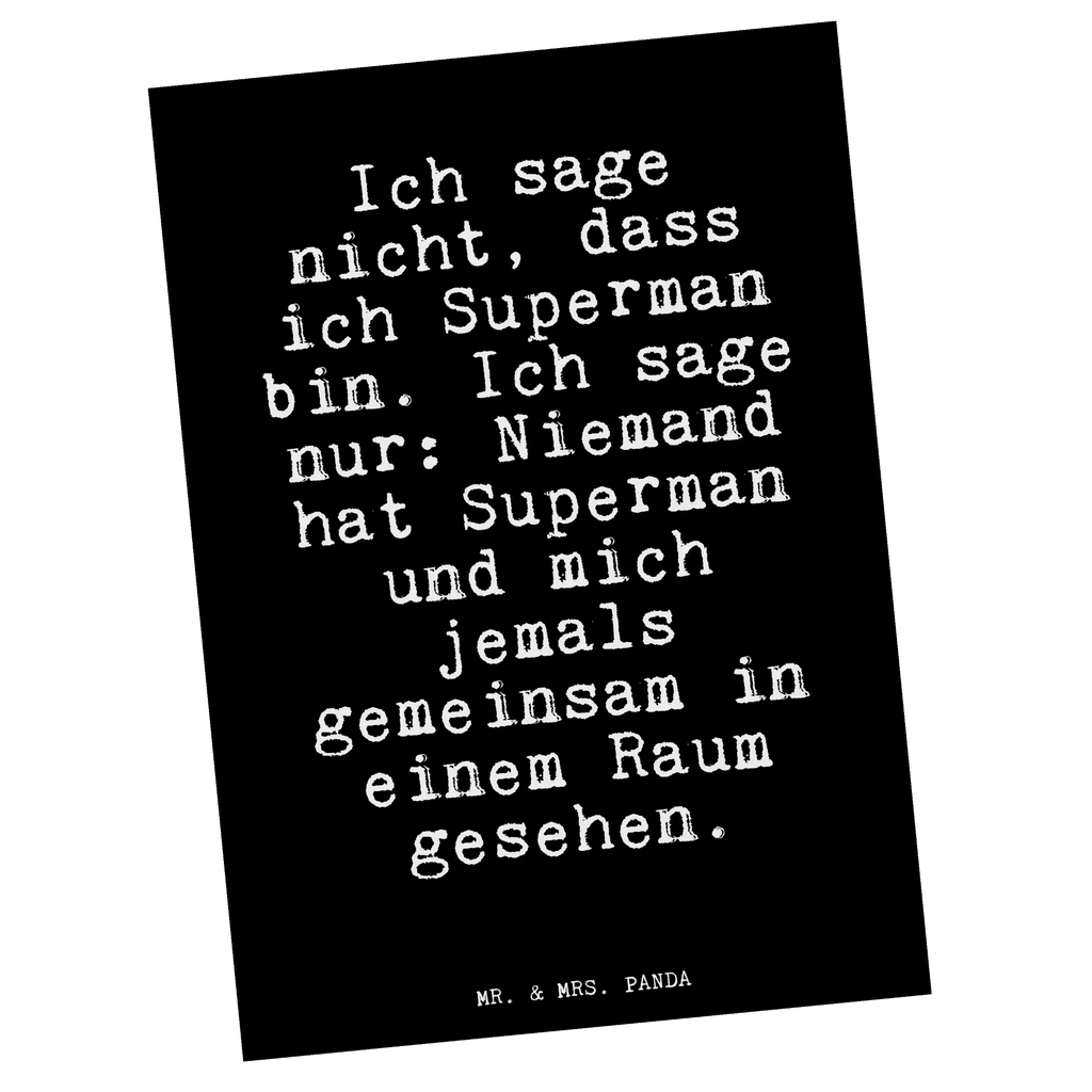 Postkarte Fun Talk Ich sage nicht, dass ich Superman bin. Ich sage nur: Niemand hat Superman und mich jemals gemeinsam in einem Raum gesehen. Postkarte, Karte, Geschenkkarte, Grußkarte, Einladung, Ansichtskarte, Geburtstagskarte, Einladungskarte, Dankeskarte, Ansichtskarten, Einladung Geburtstag, Einladungskarten Geburtstag, Spruch, Sprüche, lustige Sprüche, Weisheiten, Zitate, Spruch Geschenke, Glizer Spruch Sprüche Weisheiten Zitate Lustig Weisheit Worte