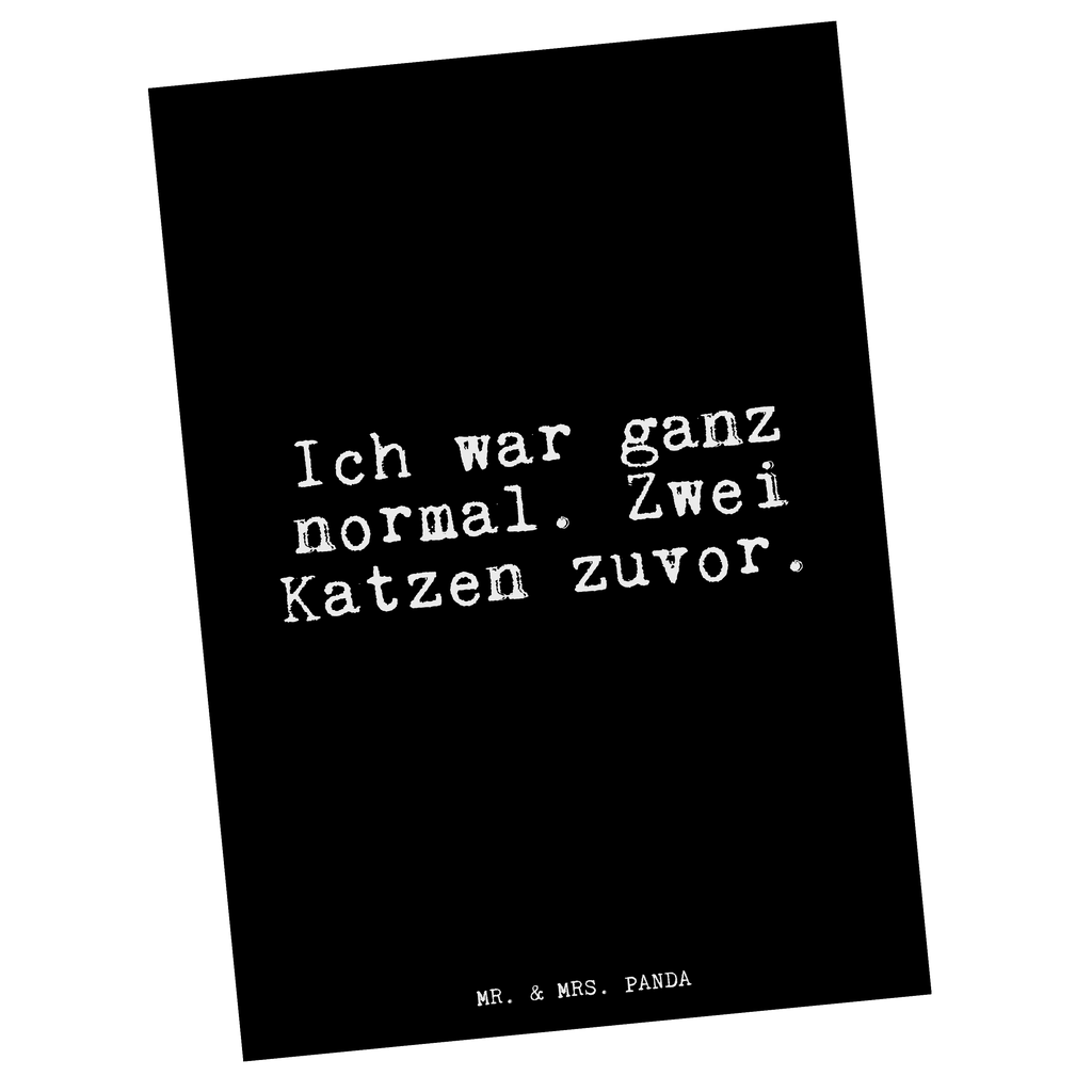 Postkarte Ich war ganz normal.... Postkarte, Karte, Geschenkkarte, Grußkarte, Einladung, Ansichtskarte, Geburtstagskarte, Einladungskarte, Dankeskarte, Ansichtskarten, Einladung Geburtstag, Einladungskarten Geburtstag, Spruch, Sprüche, lustige Sprüche, Weisheiten, Zitate, Spruch Geschenke, Glizer Spruch Sprüche Weisheiten Zitate Lustig Weisheit Worte