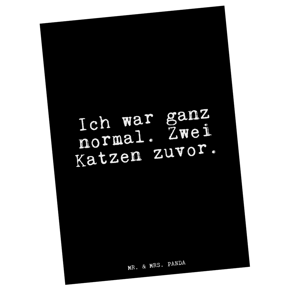 Postkarte Ich war ganz normal.... Postkarte, Karte, Geschenkkarte, Grußkarte, Einladung, Ansichtskarte, Geburtstagskarte, Einladungskarte, Dankeskarte, Ansichtskarten, Einladung Geburtstag, Einladungskarten Geburtstag, Spruch, Sprüche, lustige Sprüche, Weisheiten, Zitate, Spruch Geschenke, Glizer Spruch Sprüche Weisheiten Zitate Lustig Weisheit Worte