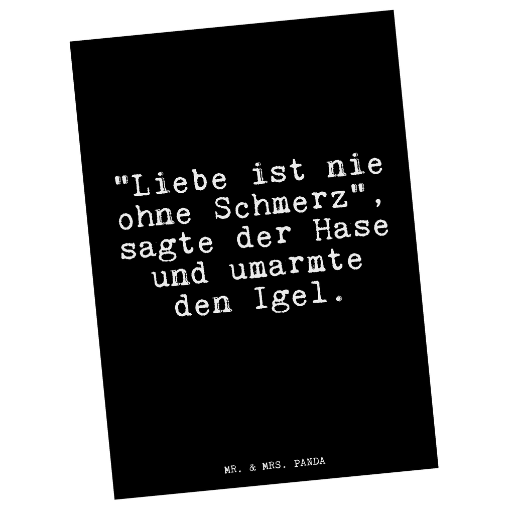 Postkarte "Liebe ist nie ohne... Postkarte, Karte, Geschenkkarte, Grußkarte, Einladung, Ansichtskarte, Geburtstagskarte, Einladungskarte, Dankeskarte, Ansichtskarten, Einladung Geburtstag, Einladungskarten Geburtstag, Spruch, Sprüche, lustige Sprüche, Weisheiten, Zitate, Spruch Geschenke, Glizer Spruch Sprüche Weisheiten Zitate Lustig Weisheit Worte