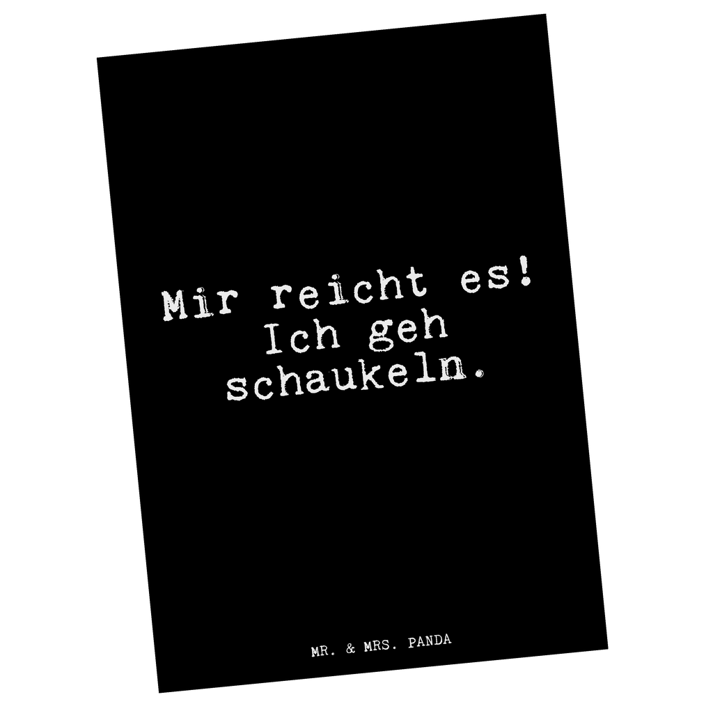 Postkarte Mir reicht es! Ich... Postkarte, Karte, Geschenkkarte, Grußkarte, Einladung, Ansichtskarte, Geburtstagskarte, Einladungskarte, Dankeskarte, Ansichtskarten, Einladung Geburtstag, Einladungskarten Geburtstag, Spruch, Sprüche, lustige Sprüche, Weisheiten, Zitate, Spruch Geschenke, Glizer Spruch Sprüche Weisheiten Zitate Lustig Weisheit Worte