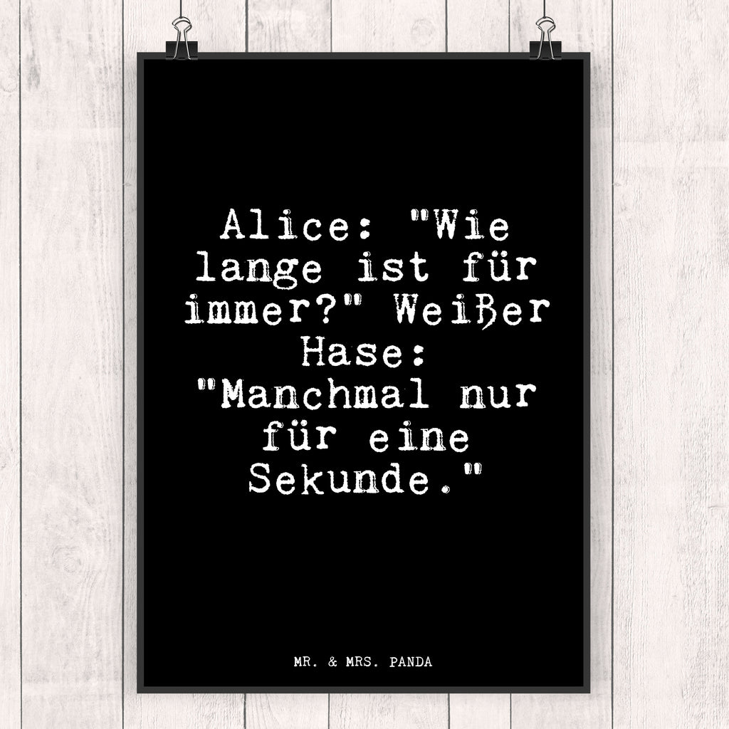 Poster Alice: "Wie lange ist... Poster, Wandposter, Bild, Wanddeko, Küchenposter, Kinderposter, Wanddeko Bild, Raumdekoration, Wanddekoration, Handgemaltes Poster, Mr. & Mrs. Panda Poster, Designposter, Kunstdruck, Posterdruck, Spruch, Sprüche, lustige Sprüche, Weisheiten, Zitate, Spruch Geschenke, Glizer Spruch Sprüche Weisheiten Zitate Lustig Weisheit Worte