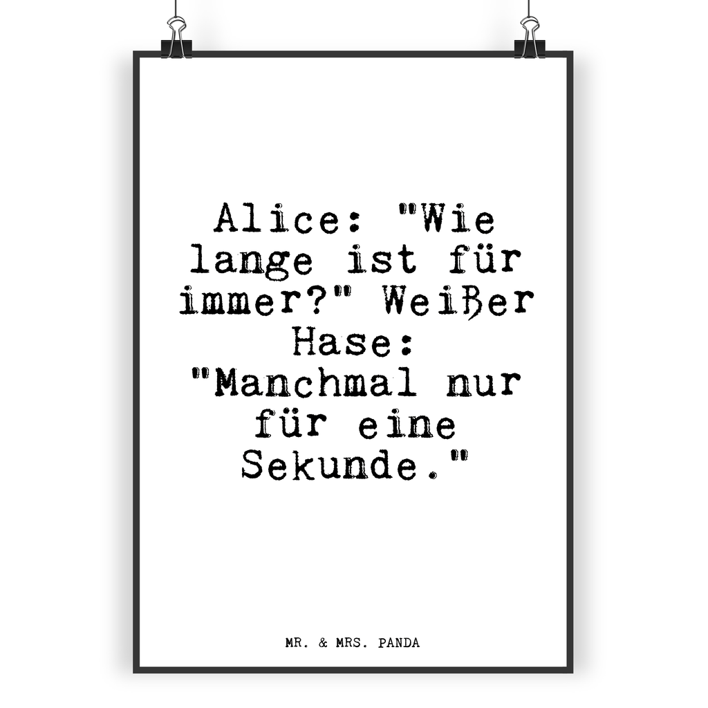 Poster Alice: "Wie lange ist... Poster, Wandposter, Bild, Wanddeko, Küchenposter, Kinderposter, Wanddeko Bild, Raumdekoration, Wanddekoration, Handgemaltes Poster, Mr. & Mrs. Panda Poster, Designposter, Kunstdruck, Posterdruck, Spruch, Sprüche, lustige Sprüche, Weisheiten, Zitate, Spruch Geschenke, Glizer Spruch Sprüche Weisheiten Zitate Lustig Weisheit Worte