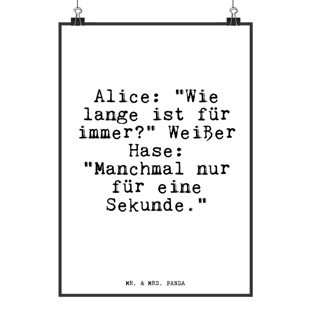 Poster Alice: "Wie lange ist... Poster, Wandposter, Bild, Wanddeko, Küchenposter, Kinderposter, Wanddeko Bild, Raumdekoration, Wanddekoration, Handgemaltes Poster, Mr. & Mrs. Panda Poster, Designposter, Kunstdruck, Posterdruck, Spruch, Sprüche, lustige Sprüche, Weisheiten, Zitate, Spruch Geschenke, Glizer Spruch Sprüche Weisheiten Zitate Lustig Weisheit Worte