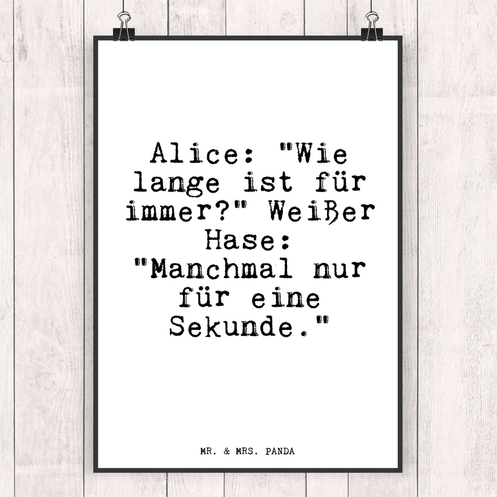 Poster Alice: "Wie lange ist... Poster, Wandposter, Bild, Wanddeko, Küchenposter, Kinderposter, Wanddeko Bild, Raumdekoration, Wanddekoration, Handgemaltes Poster, Mr. & Mrs. Panda Poster, Designposter, Kunstdruck, Posterdruck, Spruch, Sprüche, lustige Sprüche, Weisheiten, Zitate, Spruch Geschenke, Glizer Spruch Sprüche Weisheiten Zitate Lustig Weisheit Worte