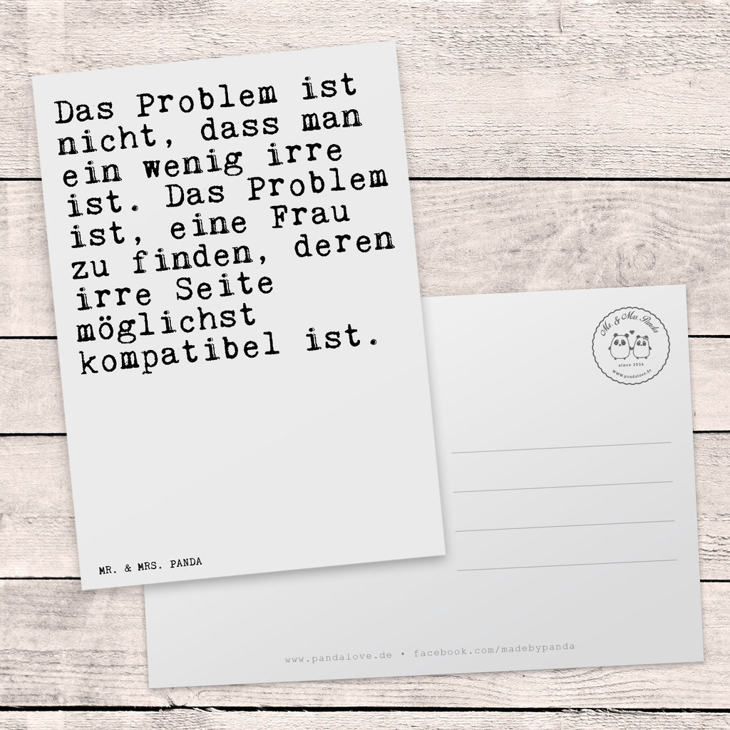 Postkarte Sprüche und Zitate Das Problem ist nicht, dass man ein wenig irre ist. Das Problem ist, eine Frau zu finden, deren irre Seite möglichst kompatibel ist. Postkarte, Karte, Geschenkkarte, Grußkarte, Einladung, Ansichtskarte, Geburtstagskarte, Einladungskarte, Dankeskarte, Ansichtskarten, Einladung Geburtstag, Einladungskarten Geburtstag, Spruch, Sprüche, lustige Sprüche, Weisheiten, Zitate, Spruch Geschenke, Spruch Sprüche Weisheiten Zitate Lustig Weisheit Worte