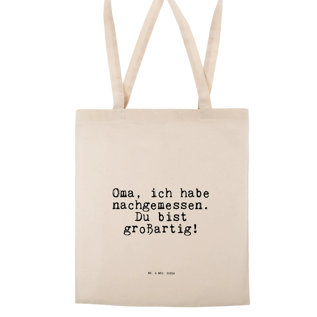 Tragetasche Sprüche und Zitate Oma, ich habe nachgemessen. Du bist großartig! Beuteltasche, Beutel, Einkaufstasche, Jutebeutel, Stoffbeutel, Tasche, Shopper, Umhängetasche, Strandtasche, Schultertasche, Stofftasche, Tragetasche, Badetasche, Jutetasche, Einkaufstüte, Laptoptasche, Spruch, Sprüche, lustige Sprüche, Weisheiten, Zitate, Spruch Geschenke, Spruch Sprüche Weisheiten Zitate Lustig Weisheit Worte