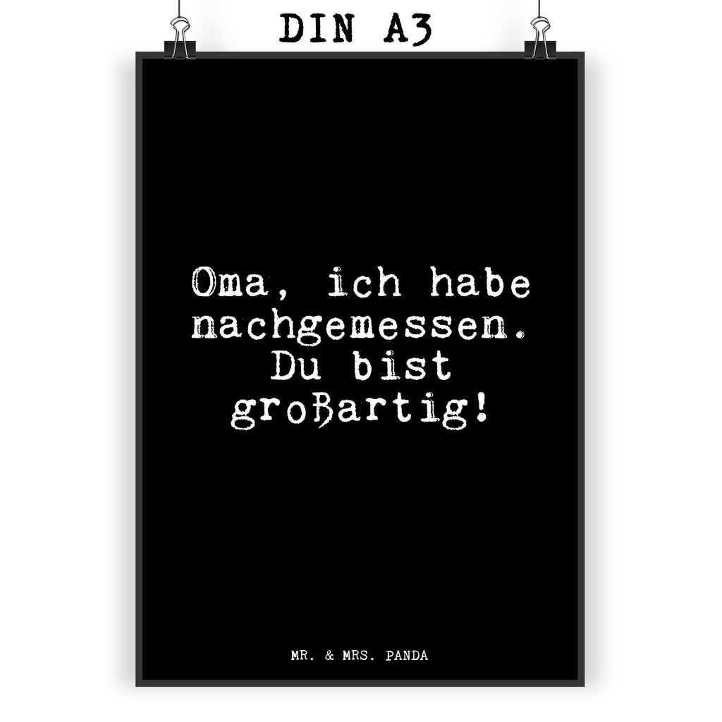 Poster Oma, ich habe nachgemessen.... Poster, Wandposter, Bild, Wanddeko, Küchenposter, Kinderposter, Wanddeko Bild, Raumdekoration, Wanddekoration, Handgemaltes Poster, Mr. & Mrs. Panda Poster, Designposter, Kunstdruck, Posterdruck, Spruch, Sprüche, lustige Sprüche, Weisheiten, Zitate, Spruch Geschenke, Glizer Spruch Sprüche Weisheiten Zitate Lustig Weisheit Worte