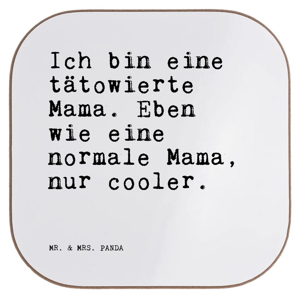 Quadratische Untersetzer Sprüche und Zitate Ich bin eine tätowierte Mama. Eben wie eine normale Mama, nur cooler. Untersetzer, Bierdeckel, Glasuntersetzer, Untersetzer Gläser, Getränkeuntersetzer, Untersetzer aus Holz, Untersetzer für Gläser, Korkuntersetzer, Untersetzer Holz, Holzuntersetzer, Tassen Untersetzer, Untersetzer Design, Spruch, Sprüche, lustige Sprüche, Weisheiten, Zitate, Spruch Geschenke, Spruch Sprüche Weisheiten Zitate Lustig Weisheit Worte