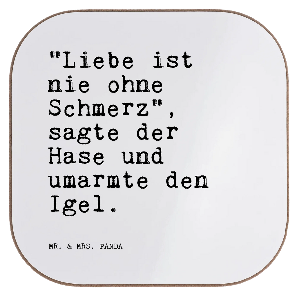 Quadratische Untersetzer Sprüche und Zitate "Liebe ist nie ohne Schmerz", sagte der Hase und umarmte den Igel. Untersetzer, Bierdeckel, Glasuntersetzer, Untersetzer Gläser, Getränkeuntersetzer, Untersetzer aus Holz, Untersetzer für Gläser, Korkuntersetzer, Untersetzer Holz, Holzuntersetzer, Tassen Untersetzer, Untersetzer Design, Spruch, Sprüche, lustige Sprüche, Weisheiten, Zitate, Spruch Geschenke, Spruch Sprüche Weisheiten Zitate Lustig Weisheit Worte