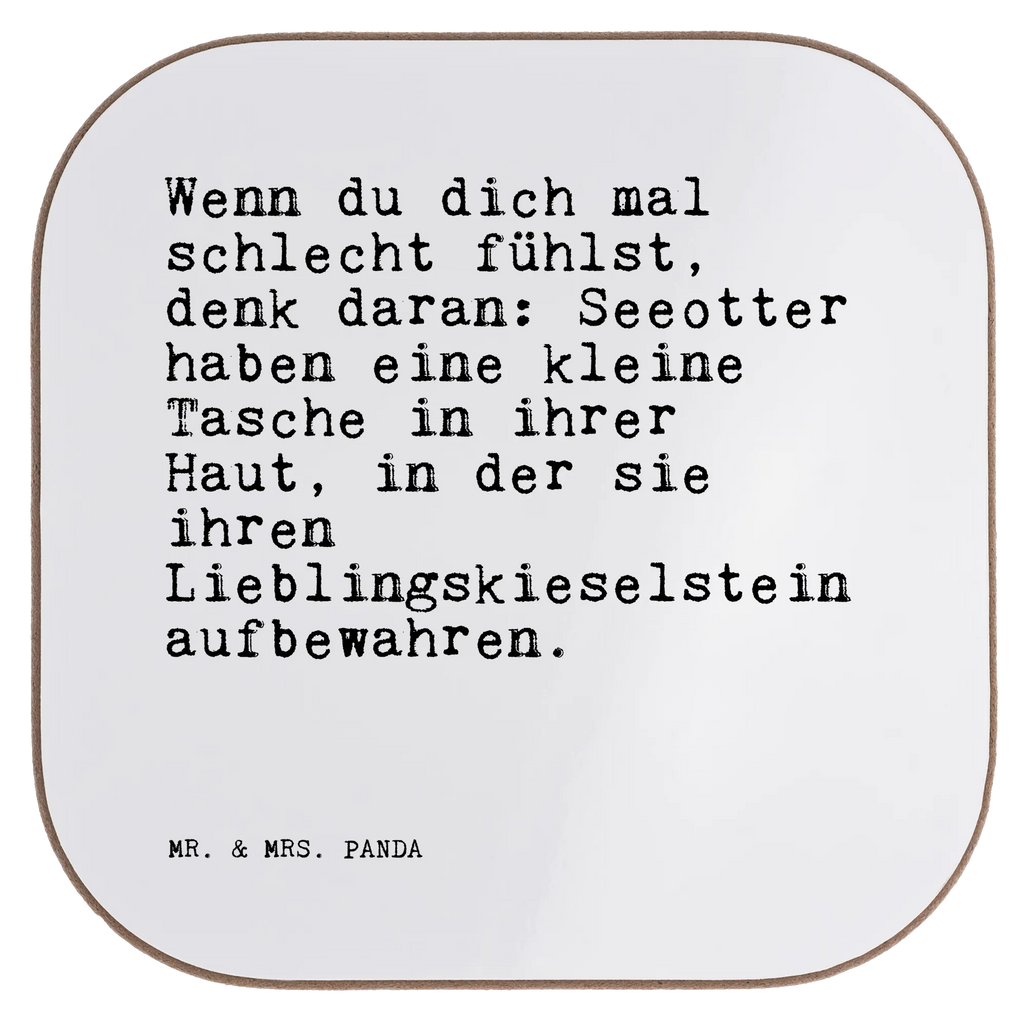 Quadratische Untersetzer Sprüche und Zitate Wenn du dich mal schlecht fühlst, denk daran: Seeotter haben eine kleine Tasche in ihrer Haut, in der sie ihren Lieblingskieselstein aufbewahren. Untersetzer, Bierdeckel, Glasuntersetzer, Untersetzer Gläser, Getränkeuntersetzer, Untersetzer aus Holz, Untersetzer für Gläser, Korkuntersetzer, Untersetzer Holz, Holzuntersetzer, Tassen Untersetzer, Untersetzer Design, Spruch, Sprüche, lustige Sprüche, Weisheiten, Zitate, Spruch Geschenke, Spruch Sprüche Weisheiten Zitate Lustig Weisheit Worte